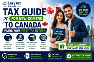 Tax Guide for Newcomers to Canada — Filing Your First Tax Return